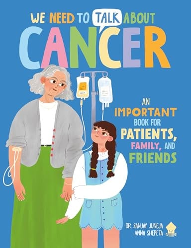 We Need to Talk About Cancer An IMPORTANT Book for Patients, Family, and Friends