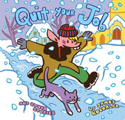 Quit Your Job : And Other Stories