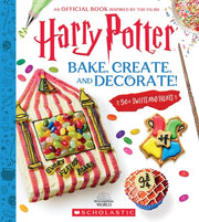 Bake, Create, and Decorate: 30+ Sweets and Treats