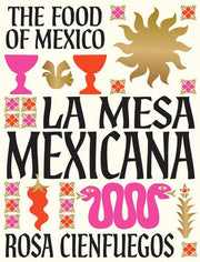 La Mesa Mexicana: The food of Mexico