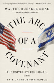 Arc of a Covenant: The United States, Israel, and