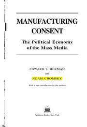 Manufacturing Consent: The Political Economy of th