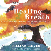 Healing Breath: A Guided Meditation Through Nature