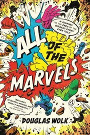 All of the Marvels A Journey to the Ends of the Bi