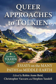 Queer Approaches to Tolkien Essays on the Many Paths to Middle-earth