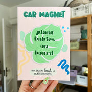 Plant Babies on Board- Car Magnet