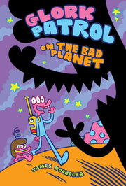 Glork Patrol 1 : Glork Patrol on the Bad Planet