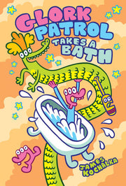 Glork Patrol Book Two Glork Patrol Takes a Bath