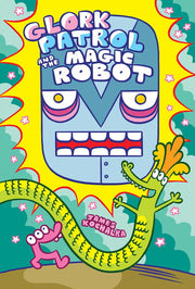 Glork Patrol Book 3 Glork Patrol and the Magic Rob