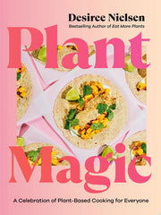 Plant Magic: A Celebration of Plant-Based Cooking