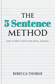 5 Sentence Method: How to Write Your D*mn Book, Al