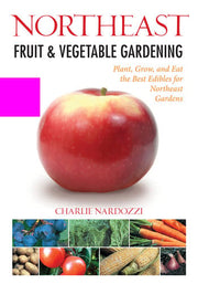 Northeast Fruit and Vegetable Gardening : Plant, G