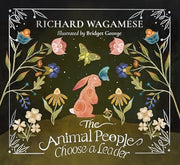 Animal People Choose a Leader: A Richard Wagamese