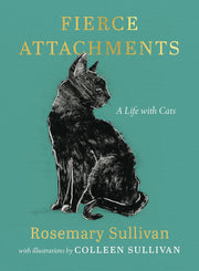 Fierce Attachments: A Life with Cats