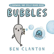 Bubbles (A Narwhal and Jelly Board Book)