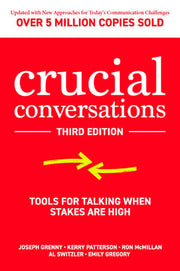 Crucial Conversations: Tools for Talking When Stak