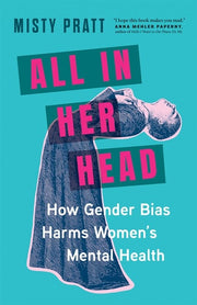 All In Her Head: How Gender Bias Harms Women's Men