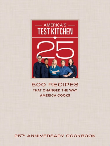 America's Test Kitchen 25th Anniversary Cookbook: