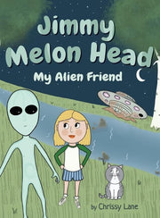 Jimmy Melon Head: My Alien Friend