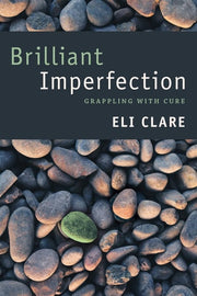 Brilliant Imperfection : Grappling With Cure