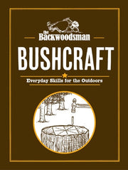 The Backwoodsman Guide to Bushcraft