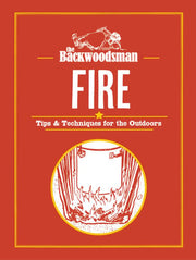 The Backwoodsman Guide to Fire