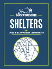 The Backwoodsman Guide to Shelters