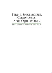 Ferns, Spikemosses, Clubmosses, and Quillworts of Eastern North America