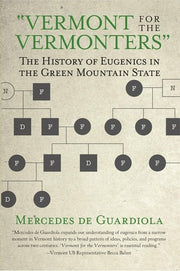 Vermont for the Vermonters The History of Eugenics in the Green Mountain State