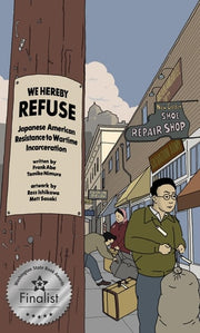 We Hereby Refuse Japanese American Resistance to Wartime Incarceration