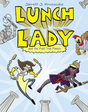 Lunch Lady #06 and the Field Trip Fiasco