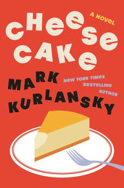 Cheesecake: A Block-Long Novel