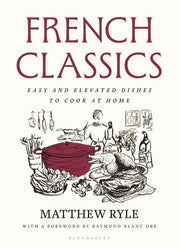 French Classics: Easy and Elevated Dishes to Cook