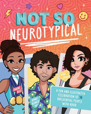 Not So Neurotypical A Fun and Illustrated Celebration of 30 Influential People with ADHD