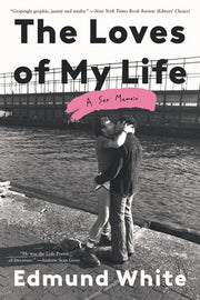 The Loves of My Life A Sex Memoir