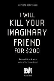 I Will Kill Your Imaginary Friend for $200