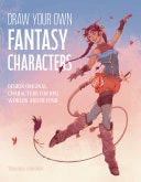 Draw Your Own Fantasy Characters Design Original Characters for RPG Worlds and Beyond