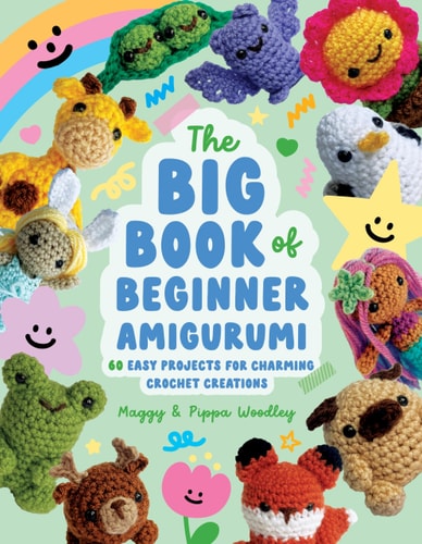 The Big Book of Beginner Amigurumi 60 Easy Projects for Charming Crochet Creations