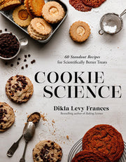 Cookie Science 60 Standout Recipes for Scientifically Better Treats