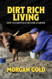 Dirt Rich Living From Corporate Cubicles to Udder Chaos