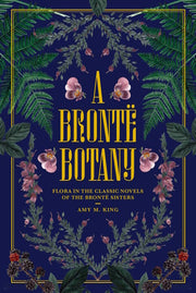 A Brontë botany: flora in the novels of the Brontë sisters