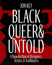 Black, Queer, and Untold: A New Archive of Designe