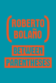 Between Parentheses: Essays, Articles and Speeches