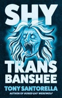 Shy Trans Banshee The Supernatural Mystery That's an Absolute Scream