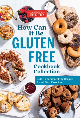 How Can It Be Gluten Free Cookbook Collection 350+ Groundbreaking Recipes for All Your Favorites