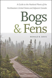 Bogs & fens: a guide to the peatland plants of the northeastern United States and adjacent Canada