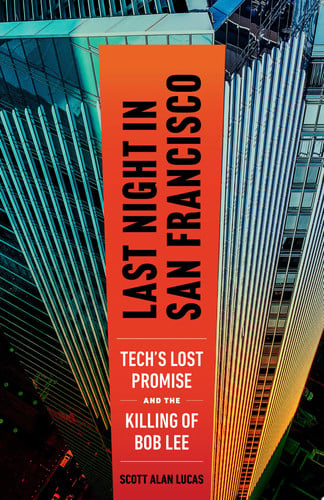 Last Night in San Francisco: Tech's Lost Promise a