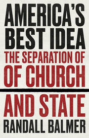 America’s Best Idea: The Separation of Church and