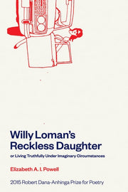 Willy Loman's Reckless Daughter, Or, Living Truthfully Under Imaginary Circumstances