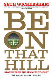 Be on That Hill: Stories from the Summits of Sport